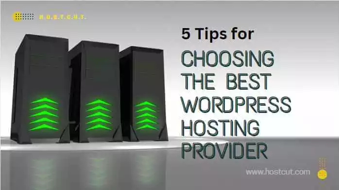5 Tips for Choosing the Best WordPress Hosting